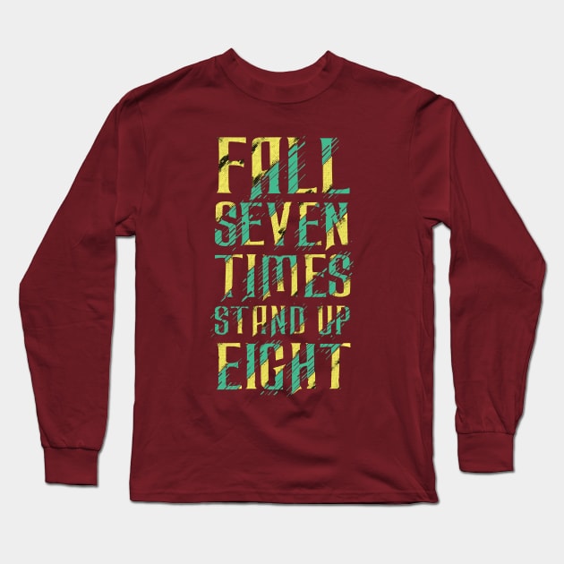 fall seven times stand up eight Long Sleeve T-Shirt by Mako Design 